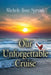 Our Unforgettable Cruise by Michele Rose-Sprunk
