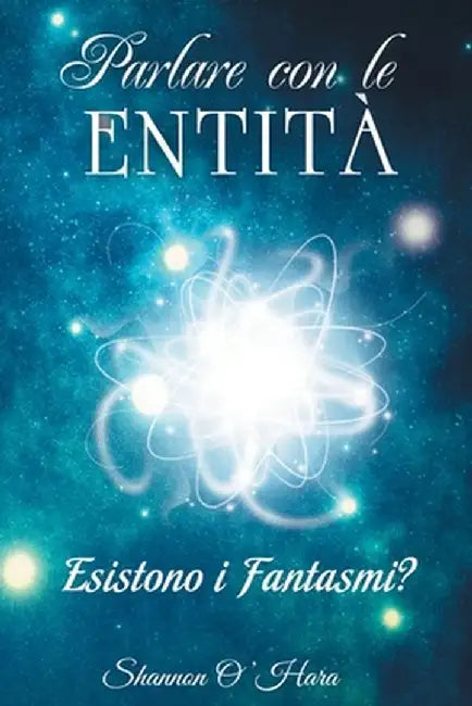 Parlare Con Le Entita - Talk to the Entities Italian by Shannon O'Hara