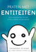 Praten Met Entiteiten by Shannon O'Hara