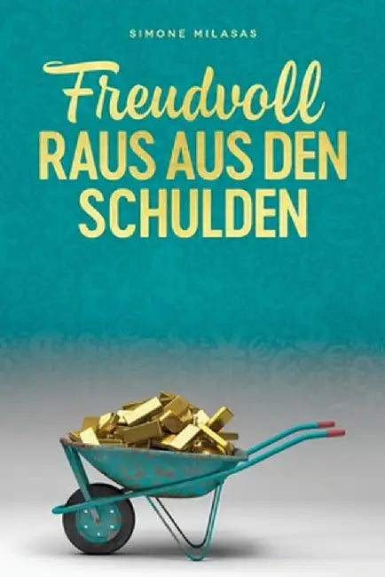 Freudvoll Raus Aus Den Schulden - Goodj German by Simone Milasas