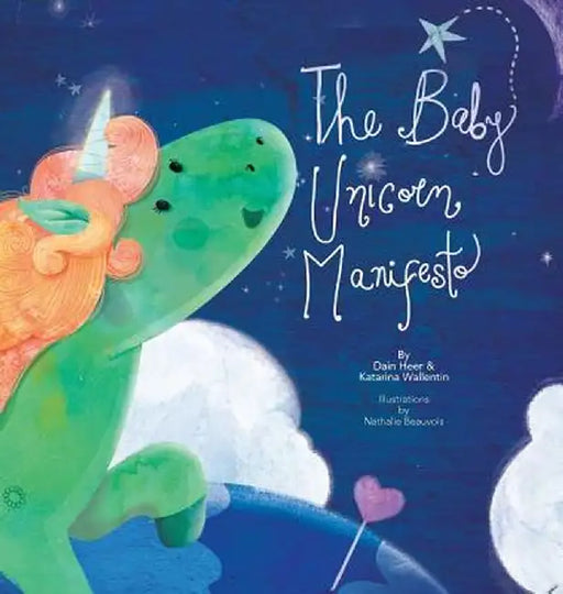 The Baby Unicorn Manifesto by Dain Heer