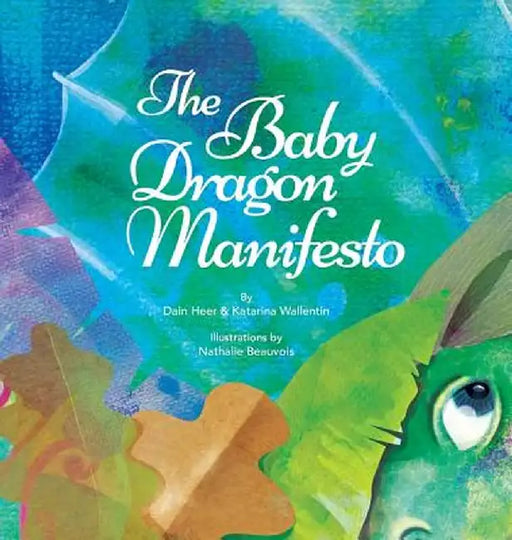 The Baby Dragon Manifesto by Dain Heer