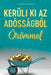 KERÜLJ KI AZ ADÓSSÁGBÓL ÖRÖMMEL (Getting Out of Debt Joyfully - Hungarian) by Simone Milasas