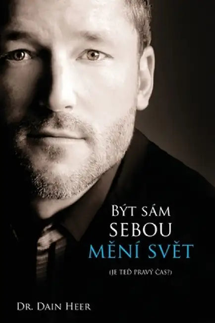 Být sám sebou mění svět (Czech) by Dain Heer