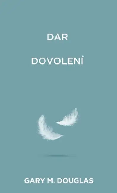 Dar dovolení (Czech) by Gary M. Douglas