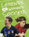 Legends of Women's Soccer by Martha London
