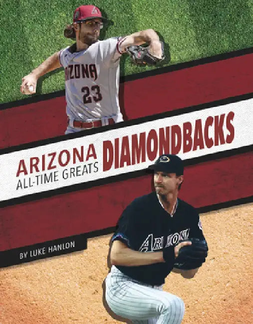 Arizona Diamondbacks All-Time Greats by Luke Hanlon