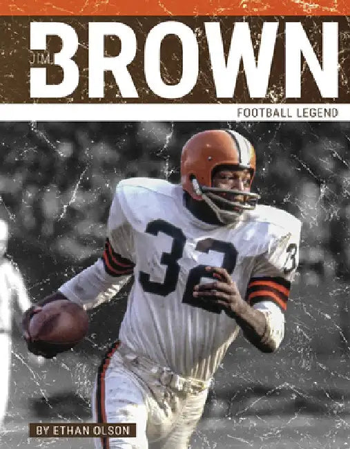 Jim Brown: Football Legend by Ethan Olson