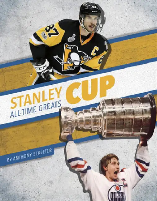 Stanley Cup All-Time Greats by Anthony Streeter