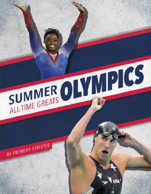 Summer Olympics All-Time Greats by Anthony Streeter