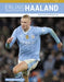 Erling Haaland: Soccer Superstar by Luke Hanlon