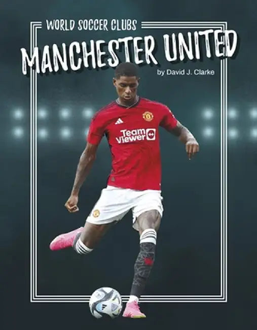 Manchester United by David J. Clarke