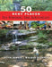 50 Best Places Fly Fishing the Southeast by Walker Parrott