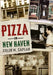 Pizza in New Haven by Colin M. Caplan