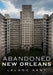 Abandoned New Orleans by Leland Kent