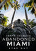 Abandoned Miami: Stay Out by Tanya Diaz
