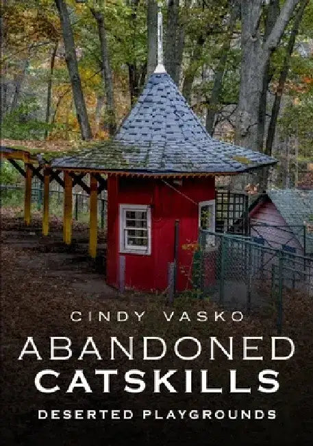 Abandoned Catskills by Cindy Vasko