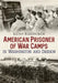 American Prisoner of War Camps in Washington and Oregon by Kathy Kirkpatrick