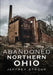 Abandoned Northern Ohio by Jeffrey Stroup