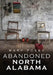 Abandoned North Alabama by Mary Posey
