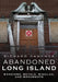 Abandoned Long Island: Mansions, Metals, Missiles, and Monuments by Richard Panchyk