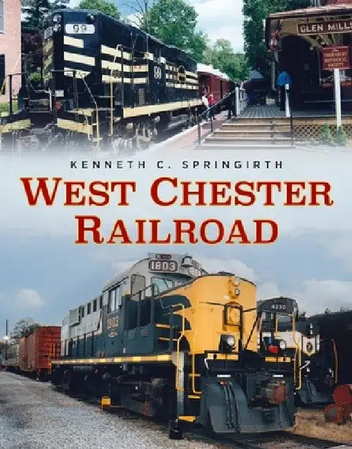 West Chester Railroad by Kenneth C. Springirth
