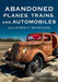 Abandoned Planes, Trains and Automobiles: California Revealed by Ken Lee