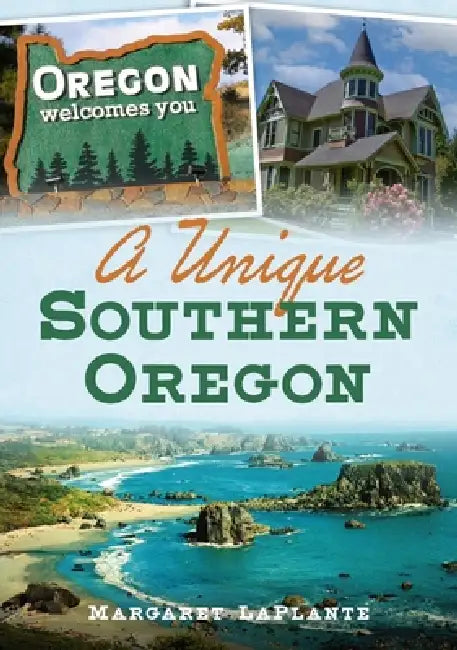 A Unique Southern Oregon by Margaret Laplante