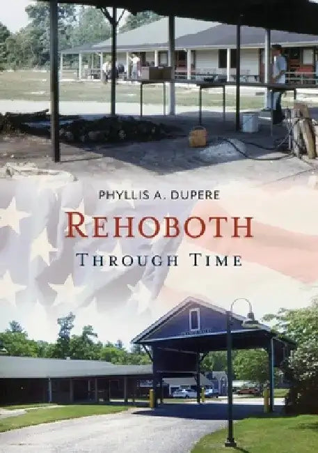 Rehoboth Through Time by Phyllis Dupere