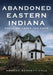 Abandoned Eastern Indiana: Decaying Under the Snow by Amanda Bennett-Cole