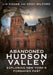 Abandoned Hudson Valley: Exploring New York's Forsaken Past by Liz Cooke, Andy Milford