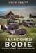 Abandoned Bodie: Ghost Town Extraordinaire by David Hewitt