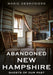 Abandoned New Hampshire: Ghosts of Our Past by Marie Desrosiers