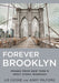 Forever Brooklyn: Images from New York's Most Iconic Borough by Liz Cooke, Andy Milford