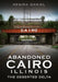 Abandoned Cairo, Illinois: The Deserted Delta by Regina Daniel