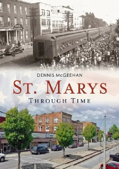 St. Mary's Through Time by Dennis McGeehan