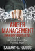 Anger Management on a Different Level: Let's Cool Down That Fuming Anger by Samantha Harris