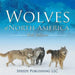 Wolves of North America (Kids Edition) by Speedy Publishing LLC