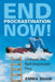 End Procrastination Now!: Unleash the Self-Improved You by Emma Shaw
