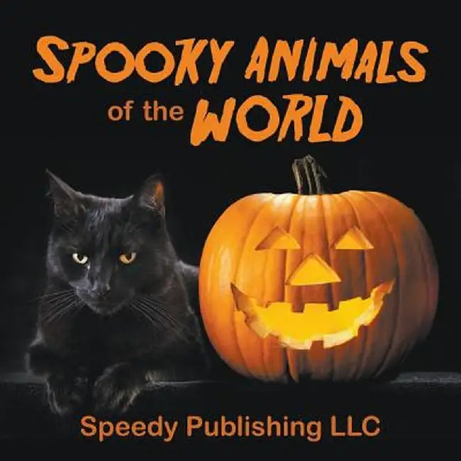 Spooky Animals of the World by Speedy Publishing LLC