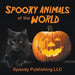 Spooky Animals of the World by Speedy Publishing LLC
