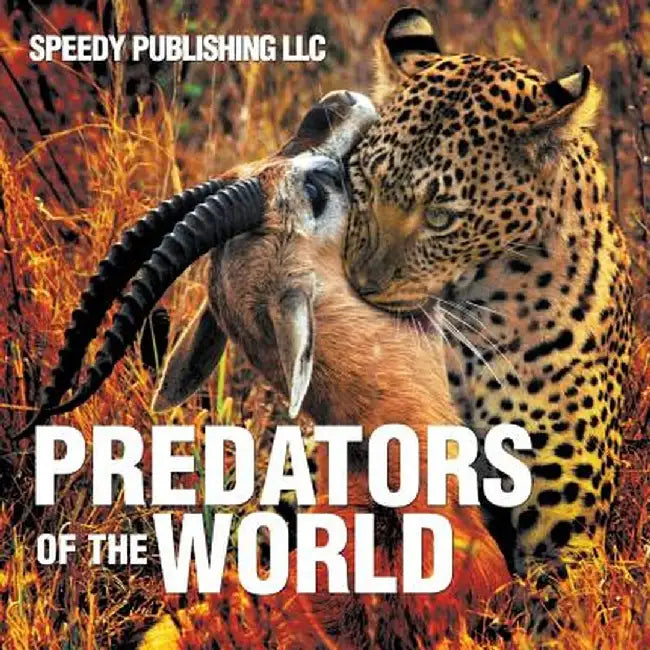 Predators of the World by Speedy Publishing LLC