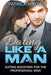 Dating Like a Man: Dating Boosters for the Professional Man by Patrick Hayes