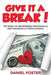 Give It a Break!: The Road to Recovering Emotionally and Financially from Divorce by Daniel Foster