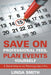 Save on Professional Fees, Plan Events Yourself: A Quick-How to on Planning Like a Pro by Linda Smith