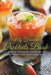 My Favorite Cocktails Book: A Record of the Most Awesome Cocktails That I Have Found or Created & Still Remember How to Make! by Journal Easy
