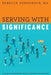 Serving with Significance: A Guide for Leadership Level Community Influencers by M. S. Rebecca Henderson