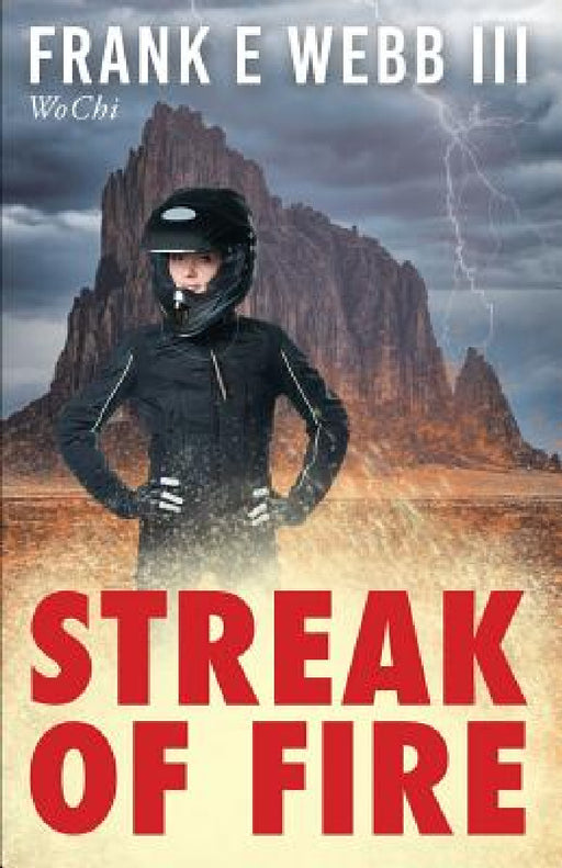 Streak of Fire: WoChi by III Webb Frank E.