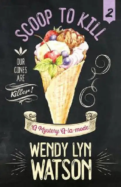Scoop to Kill by Wendy Lyn Watson
