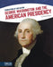 George Washington and the American Presidency by Michael Regan